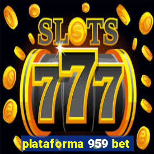 plataforma 959 bet